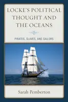 Myśl polityczna Locke'a i oceany: Piraci, niewolnicy i marynarze - Locke's Political Thought and the Oceans: Pirates, Slaves, and Sailors