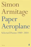 Papierowy samolot: Wybrane wiersze 1989-2014 - Paper Aeroplane: Selected Poems 1989-2014