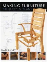 Tworzenie mebli: Projekty i plany - Making Furniture: Projects & Plans