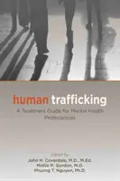 Handel ludźmi: Przewodnik po leczeniu dla specjalistów zdrowia psychicznego - Human Trafficking: A Treatment Guide for Mental Health Professionals