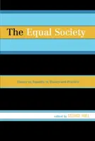 The Equal Society: Eseje o równości w teorii i praktyce - The Equal Society: Essays on Equality in Theory and Practice