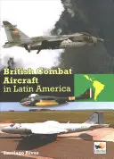 Brytyjskie samoloty bojowe w Ameryce Łacińskiej - British Combat Aircraft in Latin America