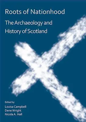 Korzenie narodowości: Archeologia i historia Szkocji - Roots of Nationhood: The Archaeology and History of Scotland