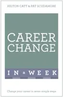 Zmień swoją karierę w tydzień - Change Your Career in a Week