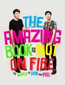 Niesamowita książka nie płonie - Świat Dana i Phila - Amazing Book is Not on Fire - The World of Dan and Phil