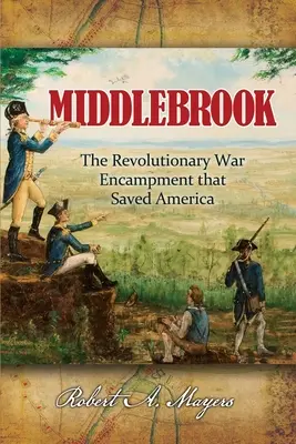 Middlebrook: Obóz, który ocalił Amerykę - Middlebrook: The Encampment That Saved America