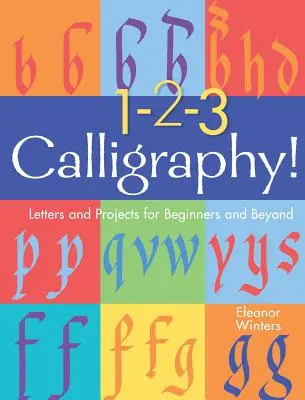 1-2-3 Kaligrafia!, 2: Litery i projekty dla początkujących i nie tylko - 1-2-3 Calligraphy!, 2: Letters and Projects for Beginners and Beyond