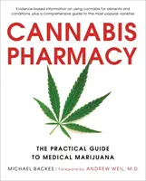 Cannabis Pharmacy: Praktyczny przewodnik po medycznej marihuanie - Cannabis Pharmacy: The Practical Guide to Medical Marijuana