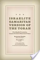 Izraelicka samarytańska wersja Tory: Pierwsze angielskie tłumaczenie w porównaniu z wersją masorecką - The Israelite Samaritan Version of the Torah: First English Translation Compared with the Masoretic Version