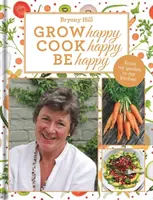 Uprawiaj szczęśliwie, gotuj szczęśliwie, bądź szczęśliwy - Grow Happy, Cook Happy, Be Happy