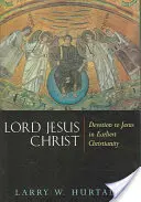 Pan Jezus Chrystus: Oddanie Jezusowi we wczesnym chrześcijaństwie - Lord Jesus Christ: Devotion to Jesus in Earliest Christianity