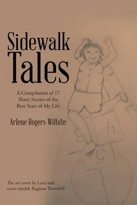 Sidewalk Tales: Kompilacja 17 krótkich historii z najlepszych lat mojego życia - Sidewalk Tales: A Compilation of 17 Short Stories of the Best Years of My Life