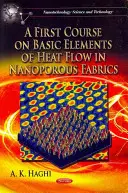 Pierwszy kurs na temat podstawowych elementów przepływu ciepła w nanoporowatych tkaninach - First Course on Basic Elements of Heat Flow in Nanoporous Fabrics