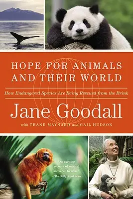 Nadzieja dla zwierząt i ich świata: Jak zagrożone gatunki są ratowane z opresji - Hope for Animals and Their World: How Endangered Species Are Being Rescued from the Brink