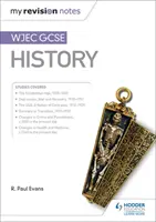 Moje notatki powtórkowe: WJEC GCSE History - My Revision Notes: WJEC GCSE History