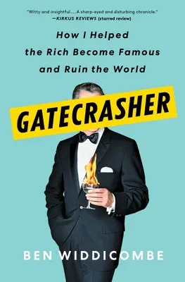 Gatecrasher: Jak pomogłem bogatym stać się sławnymi i zrujnować świat - Gatecrasher: How I Helped the Rich Become Famous and Ruin the World