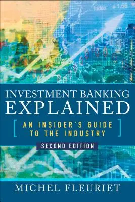 Bankowość inwestycyjna wyjaśniona: Przewodnik po branży dla wtajemniczonych - Investment Banking Explained: An Insider's Guide to the Industry