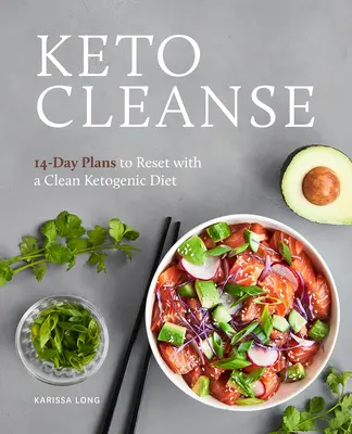 Keto Cleanse: 14-dniowe plany zresetowania dzięki czystej diecie ketogenicznej - Keto Cleanse: 14-Day Plans to Reset with a Clean Ketogenic Diet