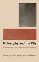 Filozofia i miasto: Perspektywy interdyscyplinarne i transkulturowe - Philosophy and the City: Interdisciplinary and Transcultural Perspectives