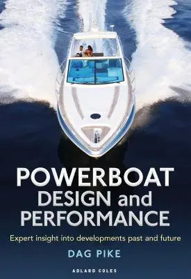 Projektowanie i osiągi łodzi motorowych: Wgląd ekspertów w rozwój przeszłości i przyszłości - Powerboat Design and Performance: Expert Insight Into Developments Past and Future