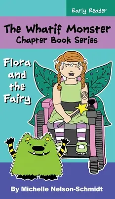 The Whatif Monster Chapter Book Series: Flora i wróżka - The Whatif Monster Chapter Book Series: Flora and the Fairy