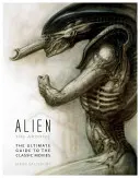 Obcy: Archiwum - najlepszy przewodnik po klasycznych filmach - Alien: The Archive-The Ultimate Guide to the Classic Movies