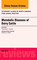 Choroby metaboliczne przeżuwaczy, wydanie Veterinary Clinics: Food Animal Practice, 29 - Metabolic Diseases of Ruminants, an Issue of Veterinary Clinics: Food Animal Practice, 29