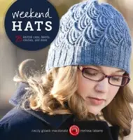 Weekendowe czapki: 25 dzianinowych czapek, beretów, kopertówek i nie tylko - Weekend Hats: 25 Knitted Caps, Berets, Cloches, and More