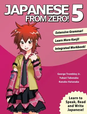 Japoński od zera! 5: Sprawdzone techniki nauki japońskiego dla studentów i profesjonalistów - Japanese From Zero! 5: Proven Techniques to Learn Japanese for Students and Professionals