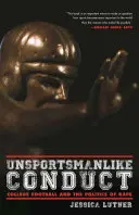 Niesportowe zachowanie: Futbol uniwersytecki i polityka gwałtu - Unsportsmanlike Conduct: College Football and the Politics of Rape