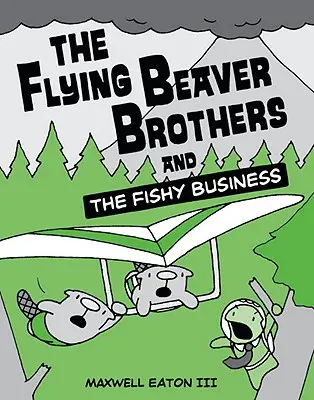 Latający bobrzy bracia i rybi interes - The Flying Beaver Brothers and the Fishy Business