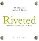 Riveted: 44 wartości, które zmieniają świat - Riveted: 44 Values That Change the World