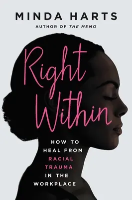 Right Within: Jak wyleczyć się z traumy rasowej w miejscu pracy - Right Within: How to Heal from Racial Trauma in the Workplace