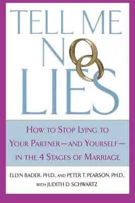 Nie kłam: Jak przestać okłamywać partnera i siebie - 4 etapy małżeństwa - Tell Me No Lies: How to Stop Lying to Your Partner-And Yourself-In the 4 Stages of Marriage