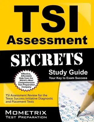 TSI Assessment Secrets Study Guide: TSI Assessment Review dla testów diagnostycznych i kwalifikacyjnych Texas Success Initiative - TSI Assessment Secrets Study Guide: TSI Assessment Review for the Texas Success Initiative Diagnostic and Placement Tests