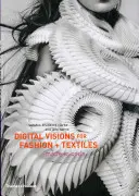 Cyfrowe wizje mody i tekstyliów: Made in Code - Digital Visions for Fashion + Textiles: Made in Code