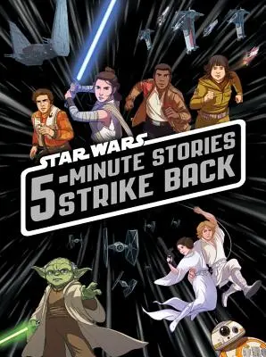 5-minutowe historie z Gwiezdnych Wojen uderzają ponownie - 5-Minute Star Wars Stories Strike Back