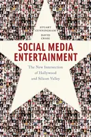 Rozrywka w mediach społecznościowych: Nowe skrzyżowanie Hollywood i Doliny Krzemowej - Social Media Entertainment: The New Intersection of Hollywood and Silicon Valley