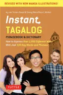 Instant Tagalog: Jak wyrazić ponad 1000 różnych pomysłów za pomocą zaledwie 100 kluczowych słów i zwrotów! (Tagalog Phrasebook & Dictionary) - Instant Tagalog: How to Express Over 1,000 Different Ideas with Just 100 Key Words and Phrases! (Tagalog Phrasebook & Dictionary)