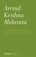 Arvind Krishna Mehrotra: Wybrane wiersze i tłumaczenia - Arvind Krishna Mehrotra: Selected Poems and Translations