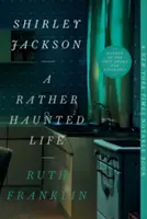 Shirley Jackson: Raczej nawiedzone życie - Shirley Jackson: A Rather Haunted Life