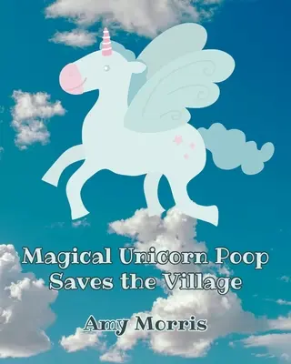 Magiczna kupa jednorożca ratuje wioskę - Magical Unicorn Poop Saves the Village