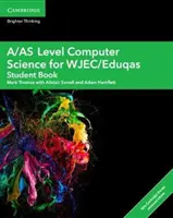 A/As Level Computer Science for Wjec/Eduqas Student Book z Cambridge Elevate Enhanced Edition (2 lata) - A/As Level Computer Science for Wjec/Eduqas Student Book with Cambridge Elevate Enhanced Edition (2 Years)