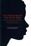 Wynalezienie białej rasy, tom 1: Ucisk rasowy i kontrola społeczna - The Invention of the White Race, Volume 1: Racial Oppression and Social Control