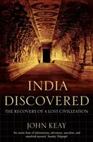 Indie odkryte - Odzyskanie zaginionej cywilizacji - India Discovered - The Recovery of a Lost Civilization