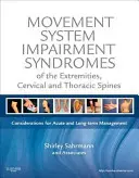 Zespoły upośledzenia układu ruchu kończyn, kręgosłupa szyjnego i piersiowego: Rozważania na temat ostrego i długoterminowego leczenia - Movement System Impairment Syndromes of the Extremities, Cervical and Thoracic Spines: Considerations for Acute and Long-Term Management