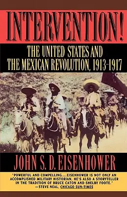 Interwencja: Stany Zjednoczone i rewolucja meksykańska, 1913-1917 - Intervention: The United States and the Mexican Revolution, 1913-1917