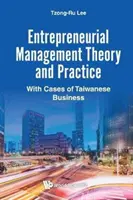 Teoria i praktyka zarządzania przedsiębiorczością: Z przypadkami tajwańskiego biznesu - Entrepreneurial Management Theory and Practice: With Cases of Taiwanese Business