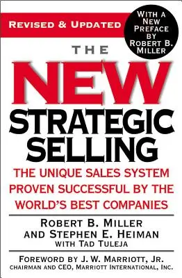 Nowa sprzedaż strategiczna: Unikalny system sprzedaży sprawdzony przez najlepsze firmy na świecie - The New Strategic Selling: The Unique Sales System Proven Successful by the World's Best Companies