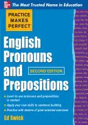 Practice Makes Perfect English Pronouns and Prepositions, wydanie drugie - Practice Makes Perfect English Pronouns and Prepositions, Second Edition